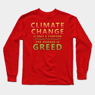 Climate change is a sympton Long Sleeve T-Shirt